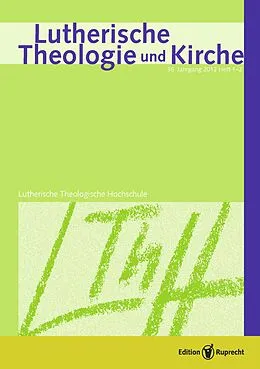 E-Book (pdf) Lutherische Theologie und Kirche, Heft 01-02/2012 - Einzelkapitel - Bekenntnis und kirchliche Identität. Einige Aspekte des sogenannten kurhessischen »Symbolstreits« von Gilberto da Silva
