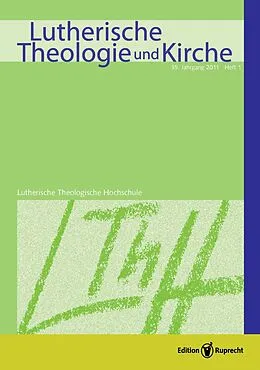 E-Book (pdf) Lutherische Theologie und Kirche, Heft 01/2011 - Einzelkapitel - Wissenschaftliche Methoden in der theologischen Auslegung der Bibel von Oswald Bayer