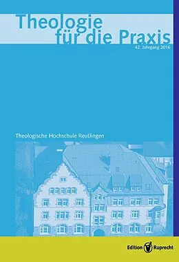 E-Book (pdf) Theologie für die Praxis 2016 - Einzelkapitel - Die Rechtfertigungslehre als Kernanliegen der Reformation von Roland Gebauer