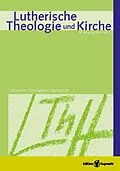 E-Book (pdf) Lutherische Theologie und Kirche, Heft 02/2014 von 