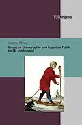 E-Book (pdf) Russische Ethnographie und imperiale Politik im 18. Jahrhundert von Marcus Köhler