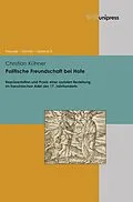 E-Book (pdf) Politische Freundschaft bei Hofe von Christian Kühner