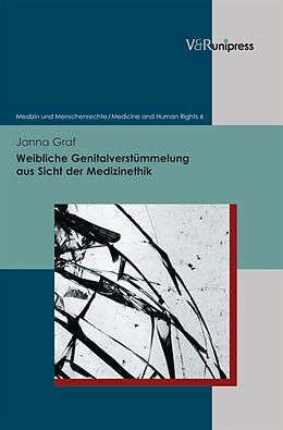 E-Book (pdf) Weibliche Genitalverstümmelung aus Sicht der Medizinethik von Janna Graf