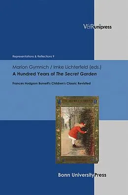 E-Book (pdf) A Hundred Years of The Secret Garden von Marion Gymnich, Imke Lichterfeld, Uwe Baumann