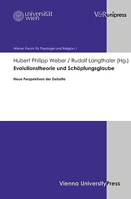 E-Book (pdf) Evolutionstheorie und Schöpfungsglaube von Hubert Philipp Weber, Rudolf Langthaler, Katholisch-Theologische Fakultät Universität Wien