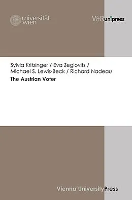 E-Book (pdf) The Austrian Voter von Sylvia Kritzinger, Eva Zeglovits, Michael S. Lewis-Beck