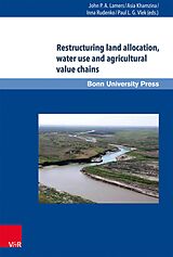 eBook (pdf) Restructuring land allocation, water use and agricultural value chains de John P. A. Lamers, Asia Khamzina, Inna Rudenko