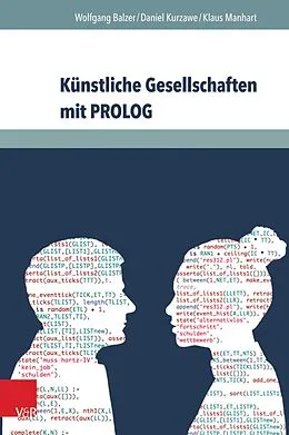 E-Book (pdf) Künstliche Gesellschaften mit PROLOG von Wolfgang Balzer, Daniel Kurzawe, Klaus Manhart