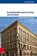 E-Book (pdf) Das Rechtslexikon Qaw??id al-fiqh und sein Autor von Lutz Wiederhold
