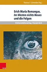 E-Book (pdf) Erich Maria Remarque, Im Westen nichts Neues und die Folgen von Thomas F. Schneider