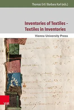 E-Book (pdf) Inventories of Textiles - Textiles in Inventories von Thomas Ertl, Barbara Karl