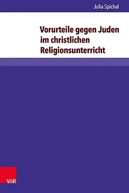 E-Book (pdf) Vorurteile gegen Juden im christlichen Religionsunterricht von Julia Spichal