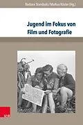 E-Book (pdf) Jugend im Fokus von Film und Fotografie von Barbara Stambolis, Markus Köster