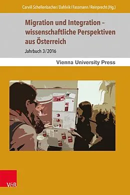 E-Book (pdf) Migration und Integration - wissenschaftliche Perspektiven aus Österreich von Heinz Faßmann, Christoph Reinprecht, Jennifer Carvill Schellenbacher