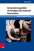 E-Book (pdf) Der lyrische Augenblick als Paradigma des modernen Bewusstseins von Milan Herold
