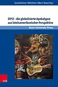 E-Book (pdf) 2012 - die globalisierte Apokalypse aus lateinamerikanischer Perspektive von Antje Gunsenheimer, Monika Wehrheim, Mechthild Albert