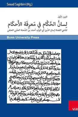 E-Book (pdf) Lis?n al-?ukk?m f? ma?rifat al-a?k?m und ??yat al-mar?m f? tatimmat lis?n al-?ukk?m von Lisan ad-Din Abu'l-Walid A. b. a?-?i?na al-?anaf?, Burhan ad-Din Ibrahim al-??lif? al-?Adaw?