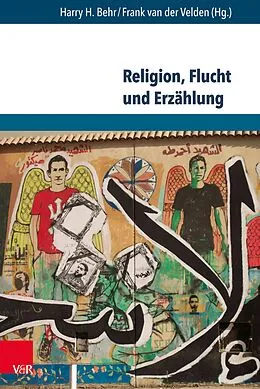 E-Book (pdf) Religion, Flucht und Erzählung von Harry H. Behr, Frank van der Velden