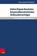 E-Book (pdf) Online Dispute Resolution bei grenzüberschreitenden Verbraucherverträgen von Simon Johannes Heetkamp