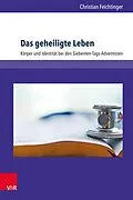E-Book (pdf) Das geheiligte Leben von Christian Feichtinger