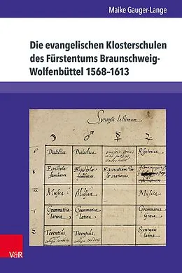 E-Book (pdf) Die evangelischen Klosterschulen des Fürstentums Braunschweig-Wolfenbüttel 1568-1613 von Maike Gauger-Lange