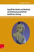 E-Book (pdf) Begriff des Rechts und Methode der Rechtswissenschaft bei Rudolf von Jhering von Christoph-Eric Mecke