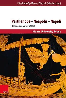 E-Book (pdf) Parthenope - Neapolis - Napoli von Elisabeth Oy-Marra, Dietrich Scholler