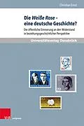 E-Book (pdf) Die Weiße Rose - eine deutsche Geschichte? von Christian Ernst
