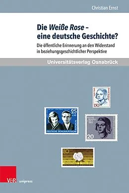 E-Book (pdf) Die Weiße Rose - eine deutsche Geschichte? von Christian Ernst