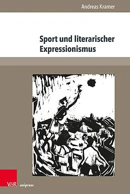 E-Book (pdf) Sport und literarischer Expressionismus von Andreas Kramer
