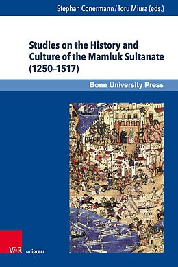 E-Book (pdf) Studies on the History and Culture of the Mamluk Sultanate (1250-1517) von 