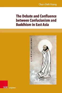 E-Book (pdf) The Debate and Confluence between Confucianism and Buddhism in East Asia von Chun-chieh Huang
