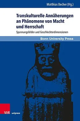 E-Book (pdf) Transkulturelle Annäherungen an Phänomene von Macht und Herrschaft von Matthias Becher