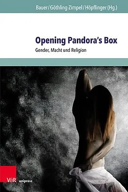 E-Book (pdf) Opening Pandora's Box von Benedikt K. Bauer, Kristina Göthling-Zimpel, Anna-Katharina Höpflinger