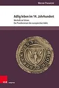 E-Book (pdf) Adlig leben im 14. Jahrhundert von Werner Paravicini