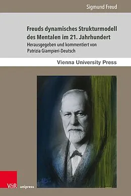 E-Book (pdf) Freuds dynamisches Strukturmodell des Mentalen im 21. Jahrhundert von Sigmund Freud, Patrizia Giampieri-Deutsch