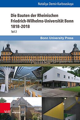 E-Book (pdf) Die Bauten der Rheinischen Friedrich-Wilhelms-Universität Bonn 1818-2018 von Nataliya Demir-Karbouskaya