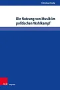 E-Book (pdf) Die Nutzung von Musik im politischen Wahlkampf von Christian Kube
