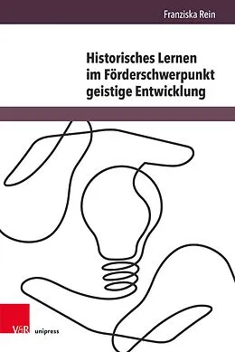 E-Book (pdf) Historisches Lernen im Förderschwerpunkt geistige Entwicklung von Franziska Rein