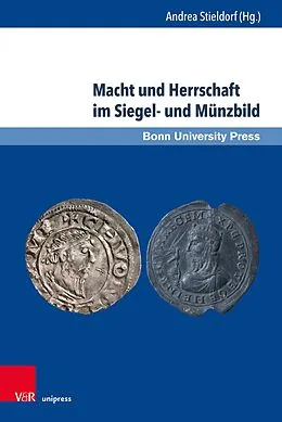 E-Book (pdf) Macht und Herrschaft im Siegel- und Münzbild von Andrea Stieldorf