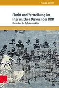 E-Book (pdf) Flucht und Vertreibung im literarischen Diskurs der BRD von Frauke Janzen