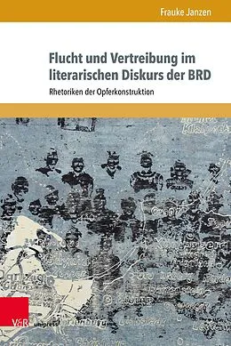 E-Book (pdf) Flucht und Vertreibung im literarischen Diskurs der BRD von Frauke Janzen