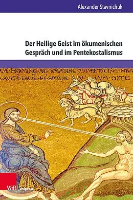 E-Book (pdf) Der Heilige Geist im ökumenischen Gespräch und im Pentekostalismus von Alexander Stavnichuk