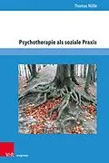 E-Book (pdf) Psychotherapie als soziale Praxis von Thomas Nölle