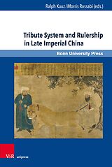 eBook (pdf) Tribute System and Rulership in Late Imperial China de Ralph Kauz, Morris Rossabi