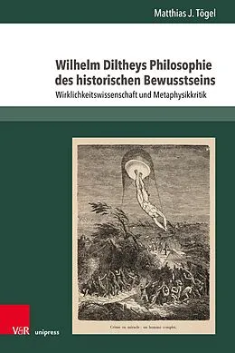 E-Book (pdf) Wilhelm Diltheys Philosophie des historischen Bewusstseins von Matthias J. Tögel