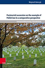 eBook (pdf) Postmortal succession on the example of Polish law in a comparative perspective de Wojciech Ba?czyk