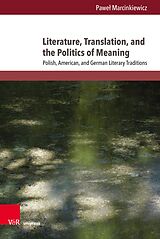 eBook (pdf) Literature, Translation, and the Politics of Meaning de Pawe? Marcinkiewicz