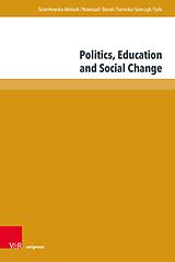 eBook (pdf) Politics, Education and Social Change de Agnieszka Gromkowska-Melosik, Inetta Nowosad, Aleksandra Boro?