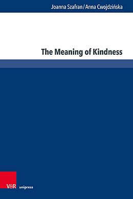 E-Book (pdf) The Meaning of Kindness von Joanna Szafran, Anna Cwojdzi?ska